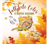 Fall Into Color: A Rustic Autumn Easy-to-Color Designs for Stress Relief, Mindfulness, and Memory Care