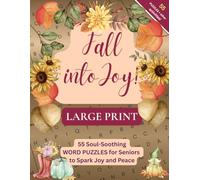 Fall into Joy: 55 Soul-Soothing Word Puzzles for Seniors to Spark Joy and Peace