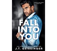 J T Geissinger Fall Into You (Tascabile) Morally Gray