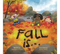 Fall is... An Early Reader Book for Toddlers and Kids: Fun and Educational Rhymi
