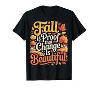 Fall Is Proof That Change Is Beautiful Motivazione |- Maglietta