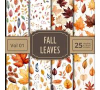 Fall Leaves Scrapbook Paper Vol 01: 25 Double Sided Autumn ThemedSheets For Your Crafts and DIY Projects