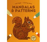 Fall Magic - Coloring Book with Patterns & Mandalas: Over 35 Kreative Designs for Kids Ages 6+