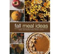 Fall Meal Ideas: Delicious Autumn Recipes Ideal for Late September; Discover Scones, Muffins, Jams, Breakfast Classics, Dinners, and More