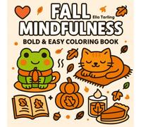 Fall Mindfulness - Bold & Easy Coloring Book for Kids & Adults: 40 Cozy & Simple Autumn Designs for Relaxation, Joy & Mindful Moments
