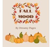 Fall Mood: The Coloring Book Which Will Help You to Enjoy Fall | Corol Simple Pictures and Try Cozy Autumn Ideas | Coloring Pages for Inspiration