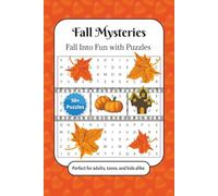 Fall Mysteries: A Cozy Collection of 50+ Fall-Themed Word Searches & Crosswords for Relaxing Seasonal Fun - Perfect for Adults, Teens & Kids | 6x9 Puzzle Book, 120 Pages of Harvest Brain Games