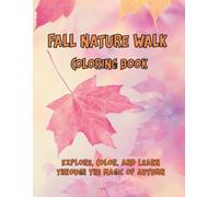 Fall Nature Walk Coloring Book: Explore, Color, and Learn Through the Magic of Autumn