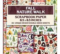 Fall Nature Walk Scrapbook Paper: Autumn Nature Themed Pages for DIY Projects, Collages, and Card Making