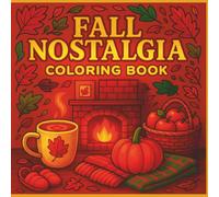 Fall Nostalgia: Cozy Fall Coloring Book for Adults and Children