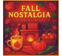Fall Nostalgia: Cozy Fall Coloring Book for Adults and Children