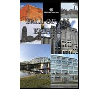 Fall of an Empire: How the Sun Set on Industrial Upstate New York