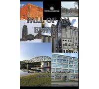 Fall of an Empire: How the Sun Set on Industrial Upstate New York