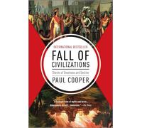 Fall of Civilizations: Stories of Greatness and Decline