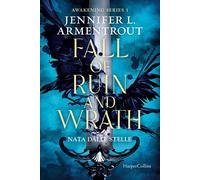Libri Jennifer L. Armentrout - Fall Of Ruin And Wrath. Nata Dalle Stelle. Awaken
