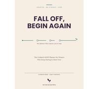 Fall Off, Begin Again: The Undated ADHD Planner for Women Who Keep Having to Start Over