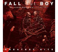 Fall Out Boy Believers Never Die: Greatest Hits - Volume 2 (Vinyl LP) 12" Album