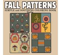 Fall Patterns: Simple and Soothing Coloring Book