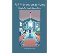 Fall Prevention at Home: Stay Safe. Stay Independent.