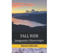 FALL RISK: Inseguendo il Bianconiglio