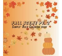 Fall Scene: Simple & Bold Coloring Book Part 2 - More Autumn Magic for All Ages!