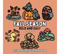 Fall Season: Autumn Inspired Bold and Easy Coloring Book For Adults or Kids
