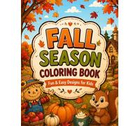 Fall Season Coloring Book: Fun, Easy & Creative Fall Designs for Kids