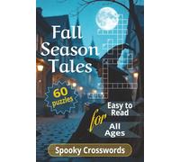 Fall Season Tales: 6×9 inches, 120 pages, Easy to Read 60 puzzles, Spooky Crosswords | Perfect for Every Autumn Lovers of All Ages