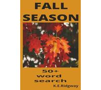 FALL SEASON: “Where Leaves Fall, Thoughts Rise” “Crisp Air, Warm Hearts” “A Season of Change and Color”