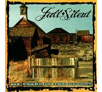 FALL SILENT - SIX YEARS IN THE DESERT