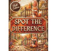 Fall Spot the Difference Book for Adults & Teens: 50 Relaxing Full-Color Picture Puzzles with 500 Hidden Differences to Find