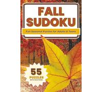 Fall Sudoku: 55 Medium Sudoku Puzzles with Solutions | Cozy Autumn Brain Games for Adults & Teens | Relaxing Logic Challenges for Fall Days and Quiet Evenings