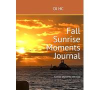 Fall Sunrise Moments Journal: Sunrise Moments with God