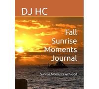 Fall Sunrise Report Journal: Sunrise Moments with God