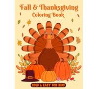 Fall & Thanksgiving Coloring book for kids bold & easy: Cute Fall & Thanksgiving bold coloring book for kids with Turkeys, Pumpkins, and More