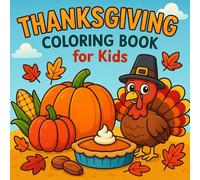 Fall & Thanksgiving Coloring Pages for Kids: Fun and easy Turkeys, Pumpkins & Fall Harvest Fun