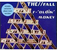 Fall, The - F-Oldin' Money