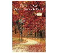 Fall Time: Word Search Book - Autumn Puzzle Book For Kids & Adults with Solutions