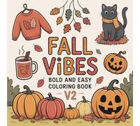 Fall Vibes 2: Bold and Easy Coloring Book: A Cozy Autumn Coloring Book for Adults, Seniors, and Teens with 50 New Big and Simple Designs for Relaxation and Joy