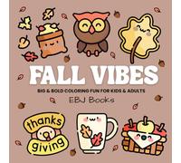 Fall Vibes: Big & Bold Coloring Book with 68 Mess-Free Pages for Kids & Adults, Easy, Creative Designs Featuring Leaves, Pie, Thanksgiving & More!