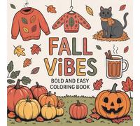 Fall Vibes Bold and Easy Coloring Book: A Cozy Autumn Coloring Book for Seniors, Adults, and Teens Featuring 50 Big, Simple, and Relaxing Designs