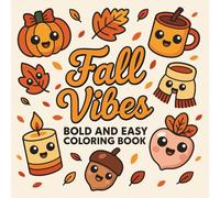 Fall Vibes Bold and Easy Coloring Book: Cute & Cozy Halloween Coloring Pages, Comfy Autumn for All Ages