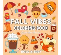Fall Vibes: Bold and Easy Coloring Book for Adults Featuring Cozy Autumn and Simple Fall Vibes Designs for Seniors and Teens