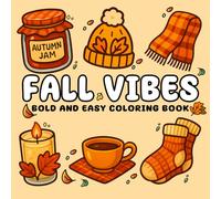 Fall Vibes: Bold And Easy Coloring book for adults, teens & Seniors Featuring Simple and Relaxing Autumn Designs