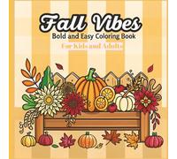Fall Vibes Bold and Easy Coloring Book For Kids and Adults: Bold and Easy Fall Coloring Pages with Pumpkins, Leaves, Cozy Scenes, and Cute Animals for Kids and Adults