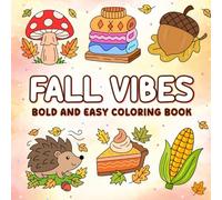 Fall Vibes Bold and Easy Coloring Book: Fun and Stress Relief (Perfect for All Ages)