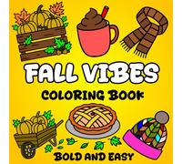 Fall Vibes Bold and Easy Coloring Book: Relaxing Autumn Scenes for All Ages - 50 + Simple Designs to Color