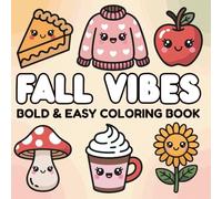Fall Vibes Bold & Easy Coloring Book: 45 Cute and Cozy Autumn Pages with Pumpkins, Leaves, Woodland Animals, and Fall Scenes for Kids, Teens, and Adults
