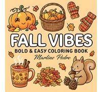 Fall Vibes Bold & Easy Coloring Book: Coloring Book for Adults, Teens, and Seniors with Simple and Relaxing Autumn Designs