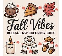 Fall Vibes Bold & Easy Coloring Book: Cozy Autumn Pages with Pumpkins, Ghosts, Woodland Animals, and Comfy Seasonal Scenes